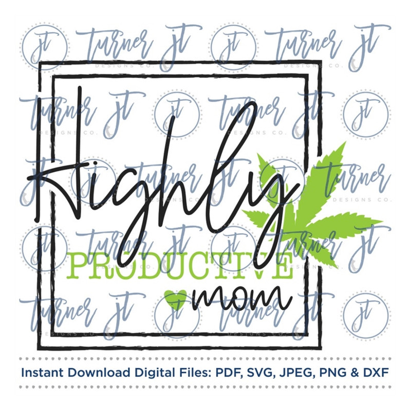 MR-169202391818-highly-productive-mom-svg-cut-file-marijuana-canna-image-1.jpg