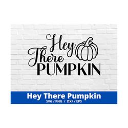 hey there pumpkin svg file, fall svg, hand lettered svg, autumn svg, pumpkin svg, cricut svg, silhouette svg