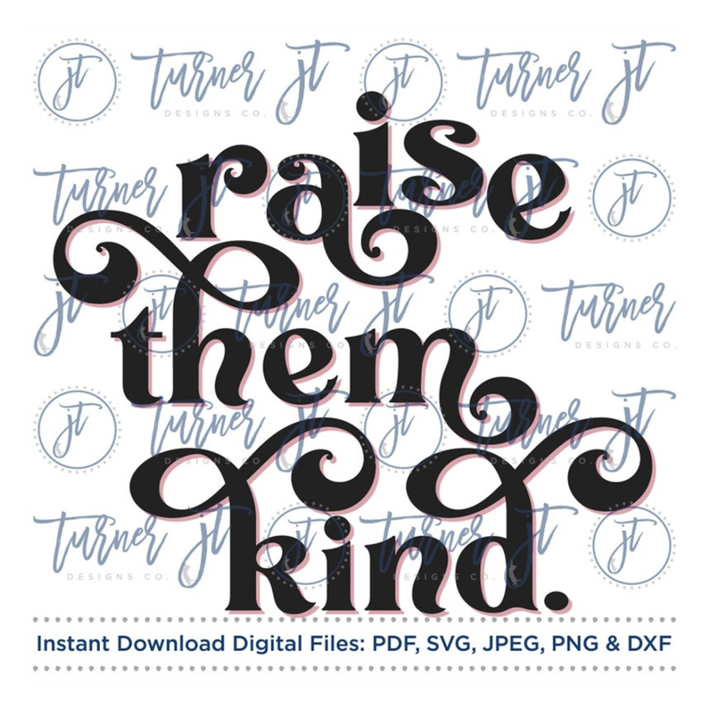 MR-169202391946-raise-them-kind-svg-cut-file-kindness-matters-be-kind-image-1.jpg