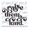MR-169202391946-raise-them-kind-svg-cut-file-kindness-matters-be-kind-image-1.jpg