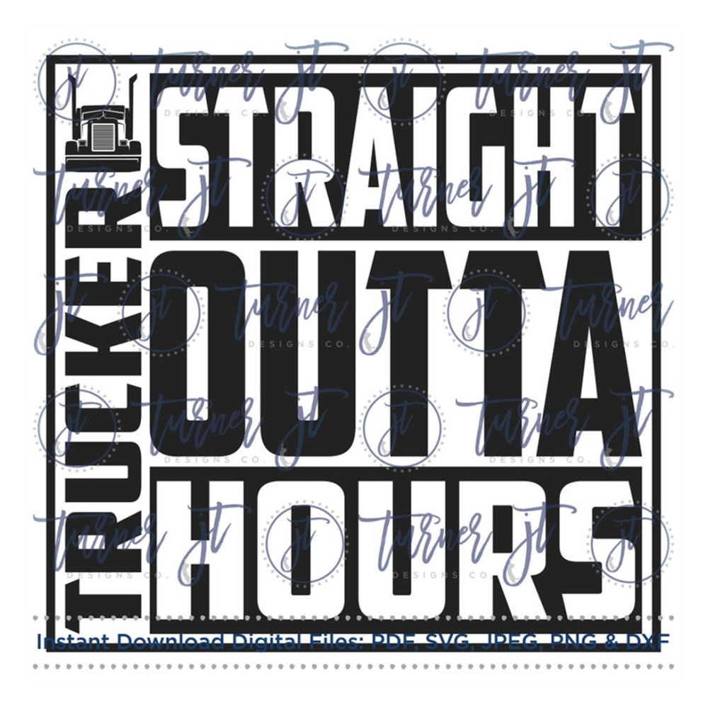 MR-169202392141-trucker-straight-outta-hours-svg-cut-file-trucker-truck-image-1.jpg