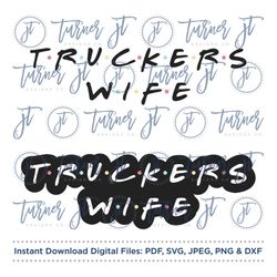 trucker's wife svg cut file (trucker, trucker's wife, friends, cute trucker shirt, retro design, semi, semi driver, truc