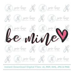 be mine svg cut file (love, heart, hand drawn, hand lettered, valentine, valentine's day)