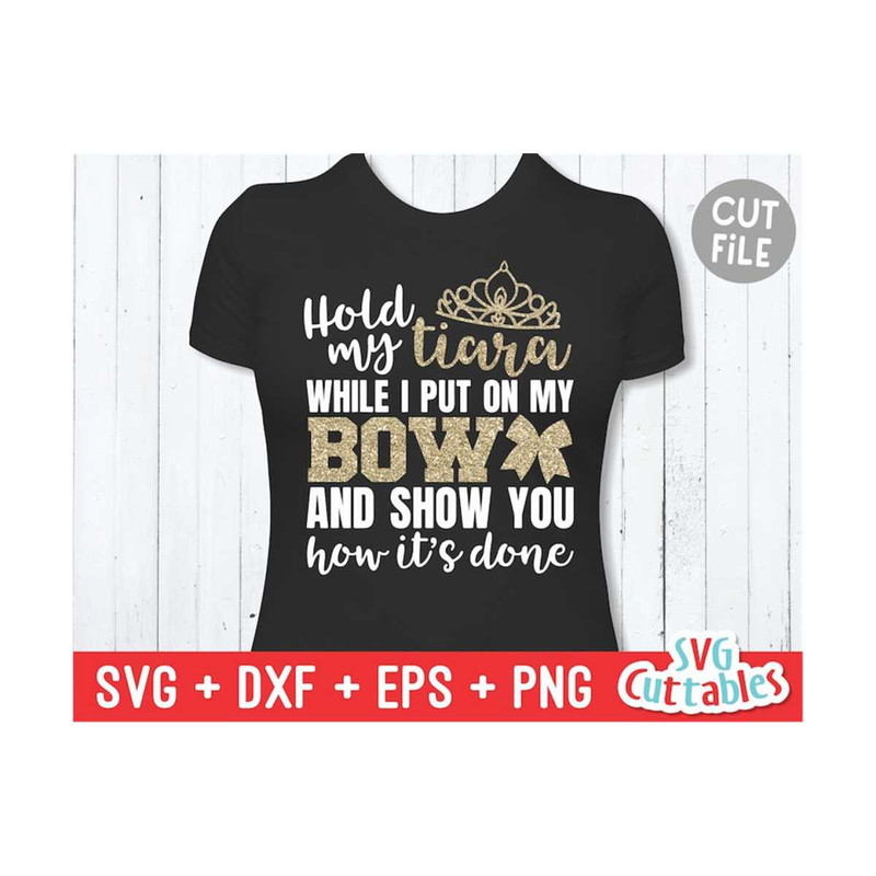 MR-169202392751-hold-my-tiara-while-i-put-on-my-bow-svg-cheer-cut-file-image-1.jpg