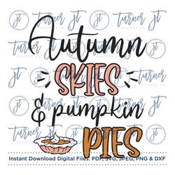 autumn skies and pumpkin pies svg cut file (fall, autumn, thanksgiving, hand drawn, vintage, pumpkins)