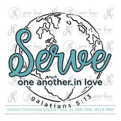 serve one another in love svg cut file (scripture, bible, biblical, bible verse, galatians, world, globe)