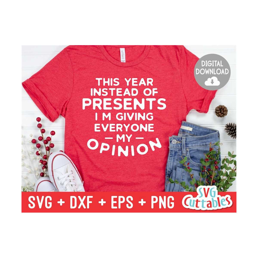 MR-169202393528-im-giving-everyone-my-opinion-svg-christmas-svg-cut-image-1.jpg