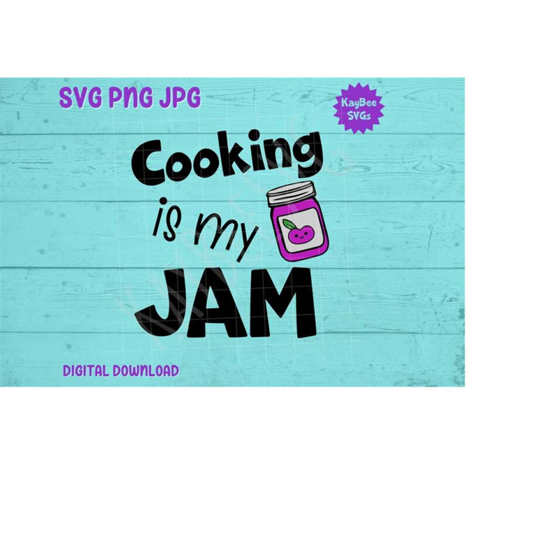 MR-169202394522-cooking-is-my-jam-svg-png-jpg-clipart-digital-cut-file-image-1.jpg