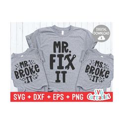 mr. fix it - mr. broke it - ms. broke it svg  - father's day - dad shirt design - cut file - svg - dxf - eps - png - sil