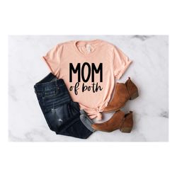 mom of both shirt, mom of girl and boy mama of girls shirt, boy mama shirt, mothers day shirt, mommy shirt, proud mom sh