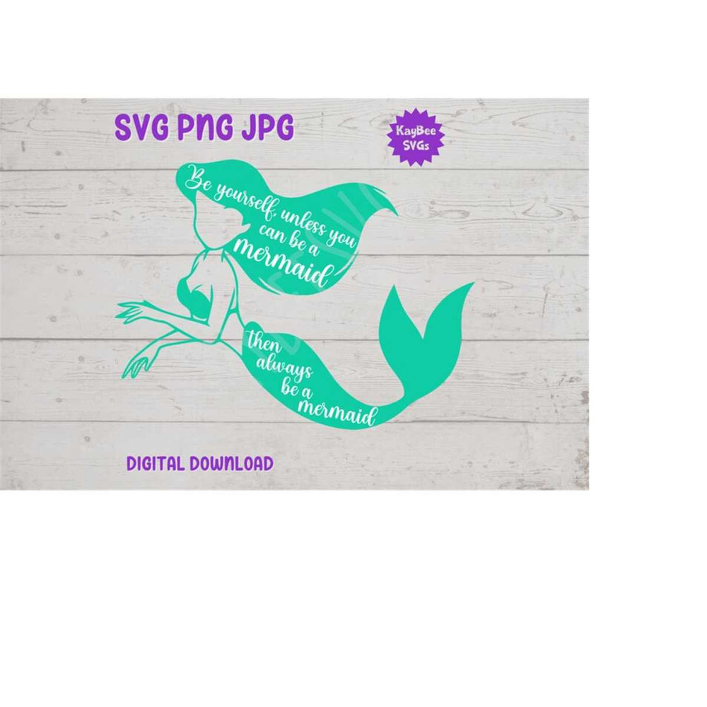 MR-169202394811-always-be-a-mermaid-svg-png-jpg-clipart-digital-cut-file-image-1.jpg