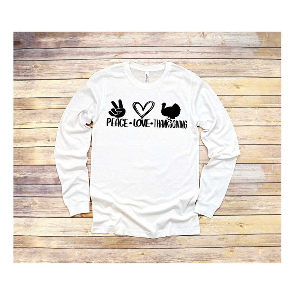 MR-16920239494-peace-love-thanksgiving-long-sleeve-peace-love-thanksgiving-image-1.jpg
