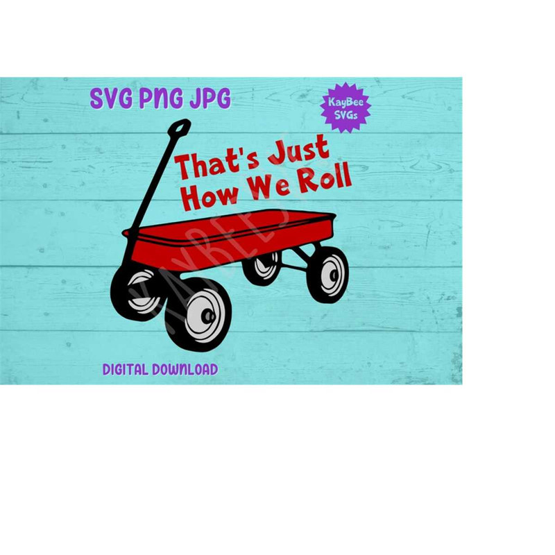 MR-169202394920-childs-wagon-thats-just-how-we-roll-svg-png-jpg-image-1.jpg
