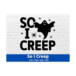 so i creep svg, halloween svg, fall png, spooky clip art