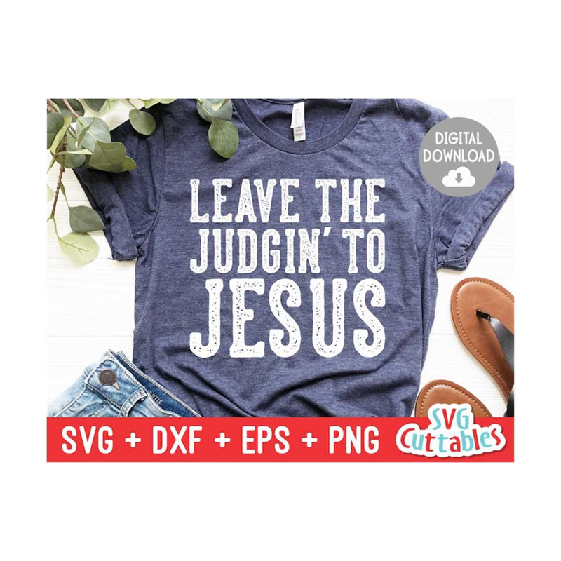 MR-169202395519-leave-the-judgin-to-jesus-svg-faith-svg-quote-svg-image-1.jpg