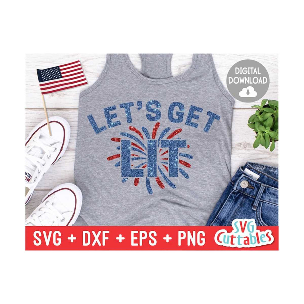 MR-169202310247-lets-get-lit-svg-patriotic-cut-file-4th-of-july-image-1.jpg