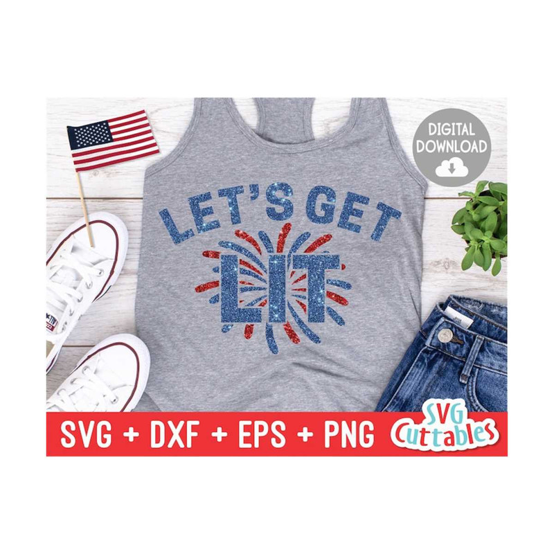 MR-169202310247-lets-get-lit-svg-patriotic-cut-file-4th-of-july-image-1.jpg