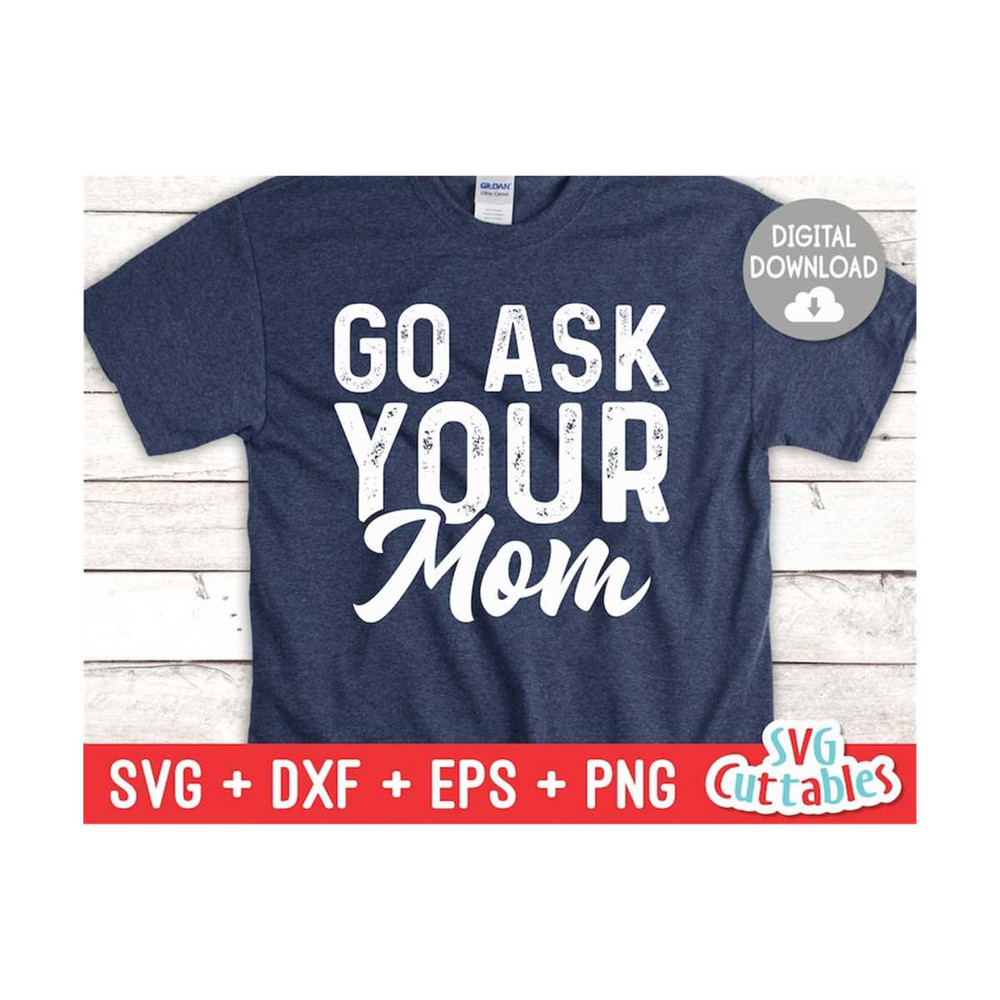 MR-169202310837-go-ask-your-mom-svg-fathers-day-dad-svg-cut-file-image-1.jpg