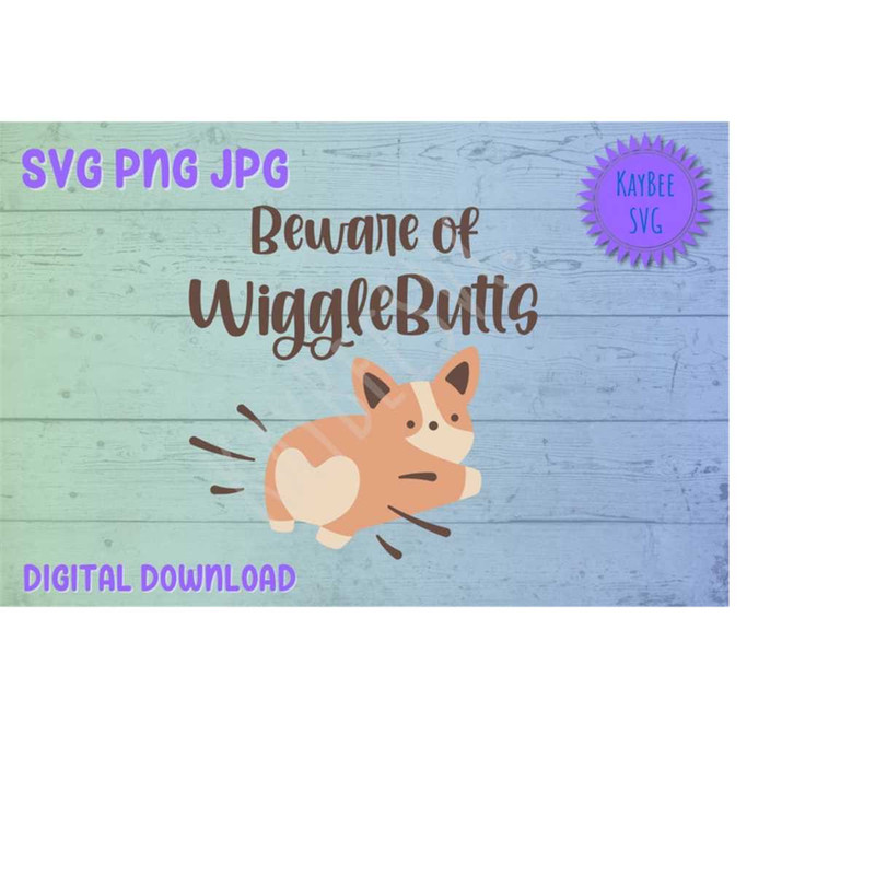 MR-169202310174-beware-of-wigglebutts-corgi-svg-png-jpg-clipart-digital-cut-image-1.jpg
