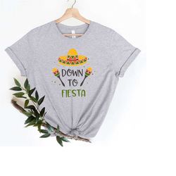 cinco de mayo shirts, down to fiesta tshirt, funny drinking tee, sombrero fiesta, tequila por favor, alcohol tshirt, dow