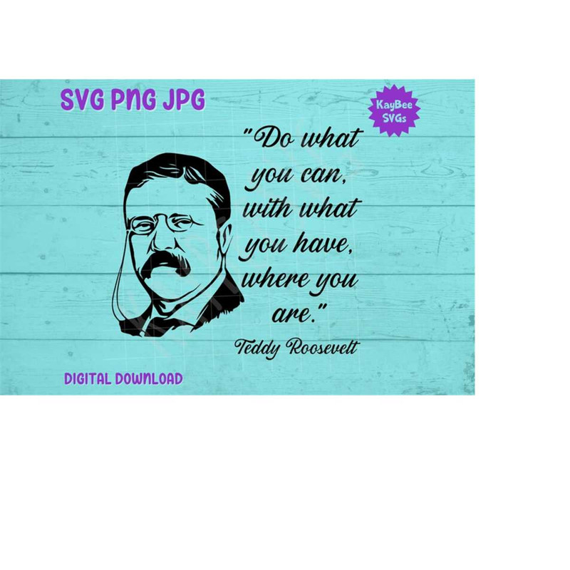 MR-1692023103117-teddy-roosevelt-quote-svg-png-jpg-clipart-digital-cut-file-image-1.jpg