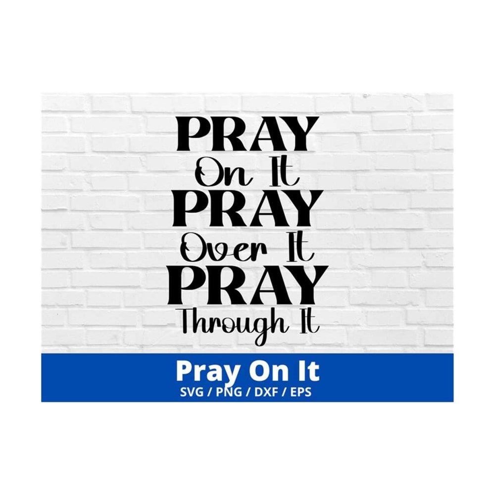 MR-1692023103350-pray-on-it-svg-pray-over-it-christ-power-in-prayer-image-1.jpg