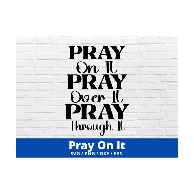 MR-1692023103350-pray-on-it-svg-pray-over-it-christ-power-in-prayer-image-1.jpg
