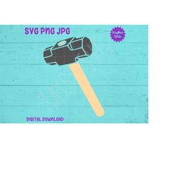 Sledgehammer SVG PNG JPG Clipart Digital Cut File Download for Cricut Silhouette Sublimation Printable Art - Personal Us