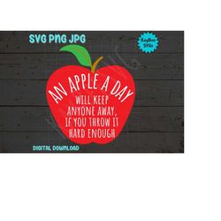 an apple a day will keep anyone away svg png jpg clipart digital cut file download for cricut silhouette sublimation art