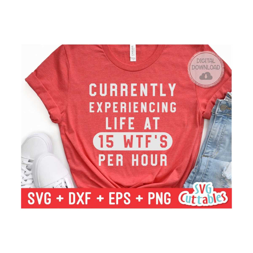 MR-1692023103812-currently-experiencing-life-at-15-wtfs-svg-funny-cut-image-1.jpg