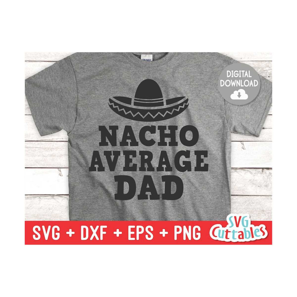 MR-1692023103916-nacho-average-dad-svg-fathers-day-funny-dad-svg-cut-image-1.jpg