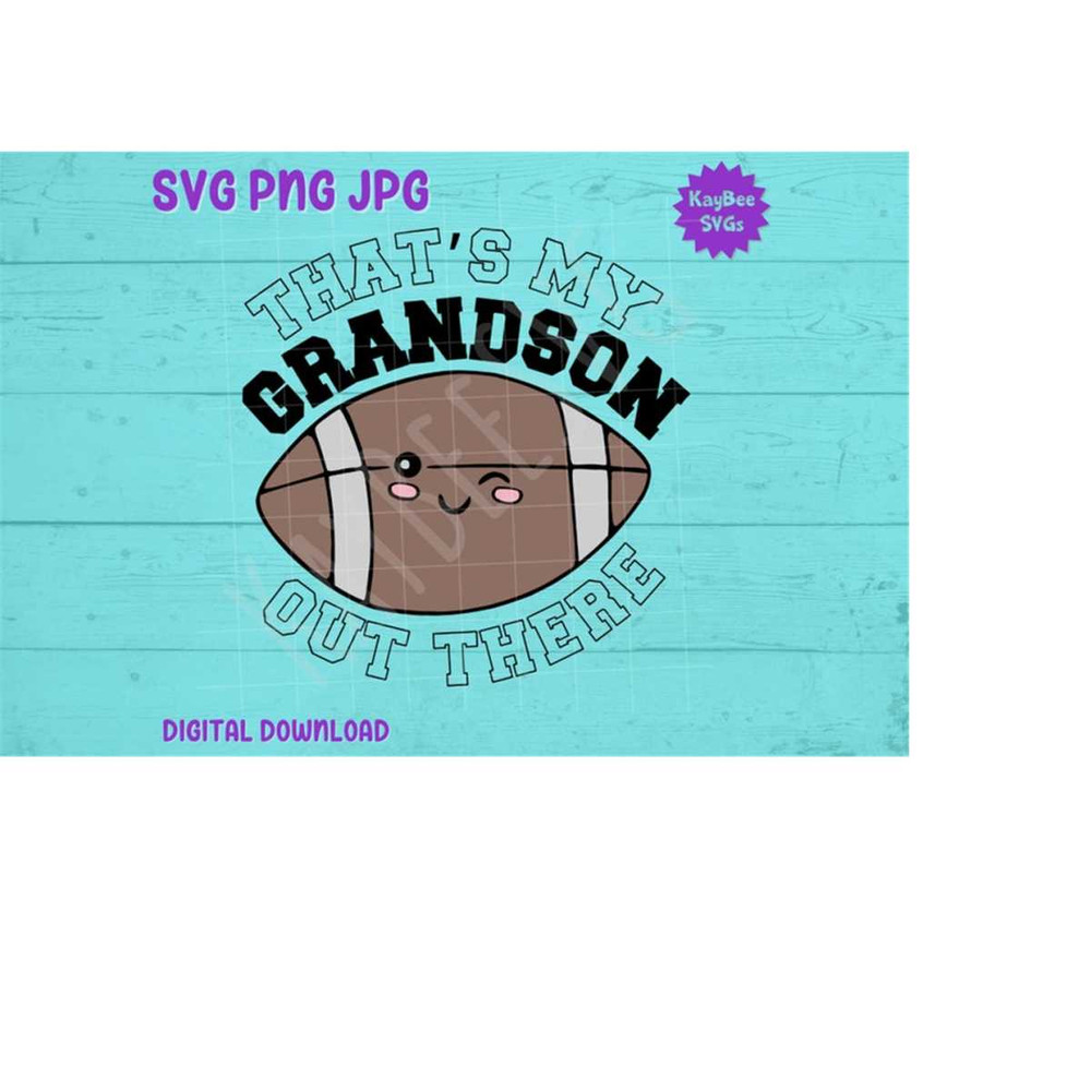 MR-1692023103934-thats-my-grandson-out-there-cute-football-svg-png-jpg-image-1.jpg