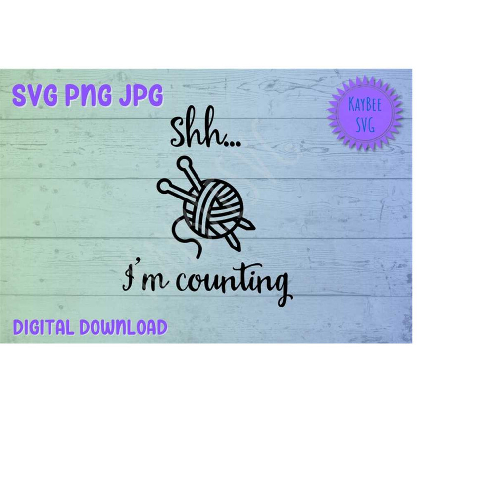 MR-1692023104158-shh-im-counting-knitting-yarn-svg-png-jpg-digital-download.jpg