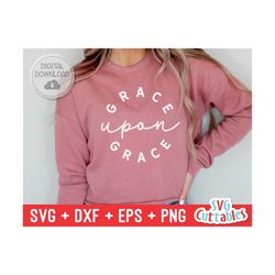 grace upon grace svg - faith svg - quote - svg - dxf - eps - png - christian - silhouette - cricut - digital cut file