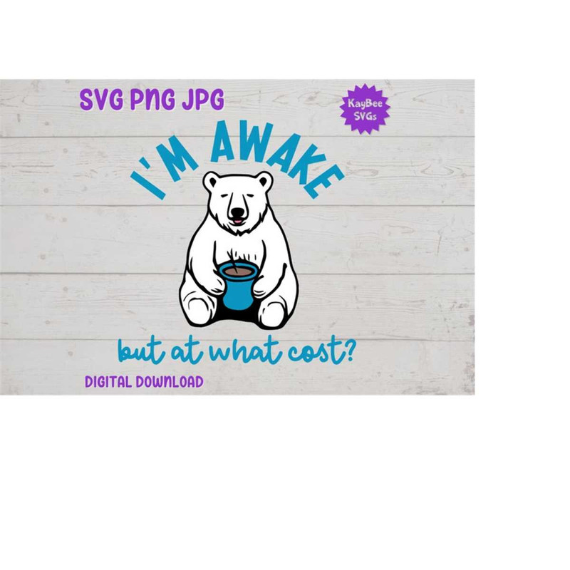 MR-1692023105111-im-awake-but-at-what-cost-tired-polar-bear-svg-png-jpg-image-1.jpg
