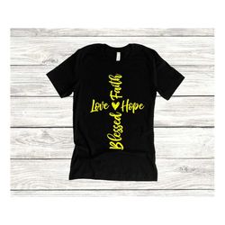faith love hope blessed shirt, cross shirt, unisex adult shirts, faith cross shirt, love shirt, hope shirts, blessed shi