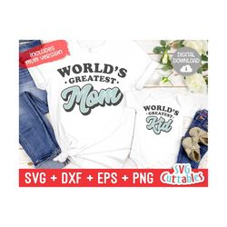 world's greatest mom svg - world's greatest kid svg - mommy and me cut file - svg - dxf - eps - png - mom - mum - silhou