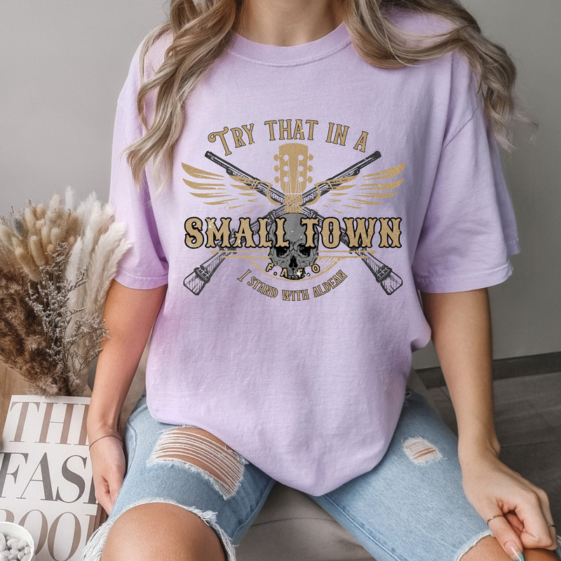 Try That In A Small Town I Stand With Adlean Comfort Colors Shirt, American Flag Quote, Jason Aldean Shirt, Country Music - 3.jpg