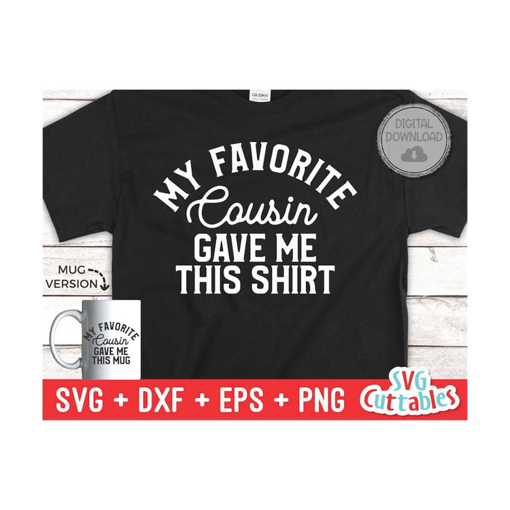 MR-169202311959-my-favorite-cousin-gave-me-this-shirt-svg-shirt-svg-cut-image-1.jpg