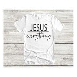 jesus everything t-shirt, jesus over everything shirt, jesus shirt, cross, jesus cross, religious shirt, church, discipl