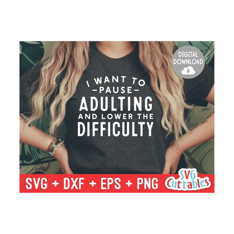 MR-1692023111330-i-want-to-pause-adulting-svg-funny-cut-file-funny-svg-image-1.jpg