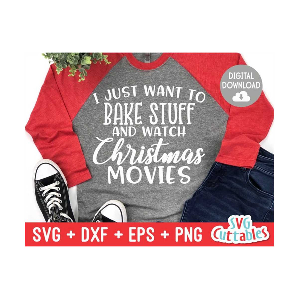 MR-1692023111754-christmas-svg-i-just-want-to-bake-and-watch-christmas-movies-image-1.jpg