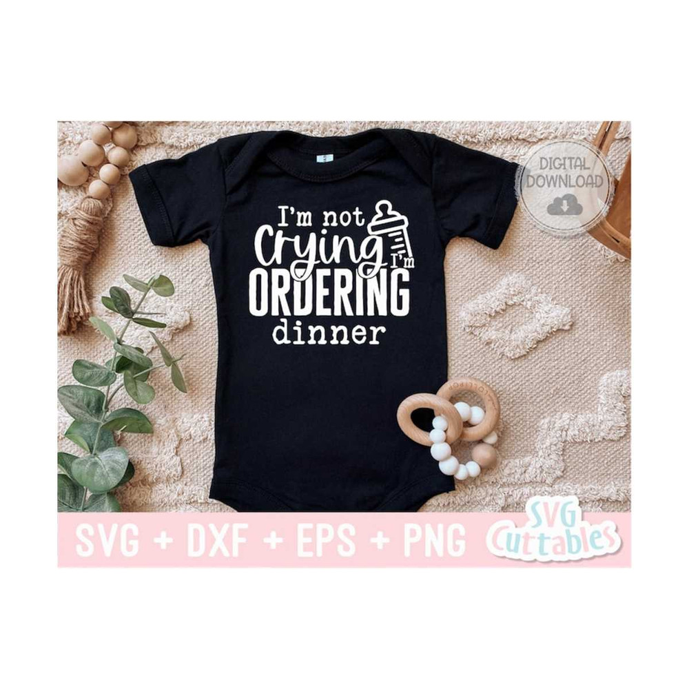 MR-1692023112439-im-not-crying-im-ordering-dinner-svg-baby-shirt-image-1.jpg