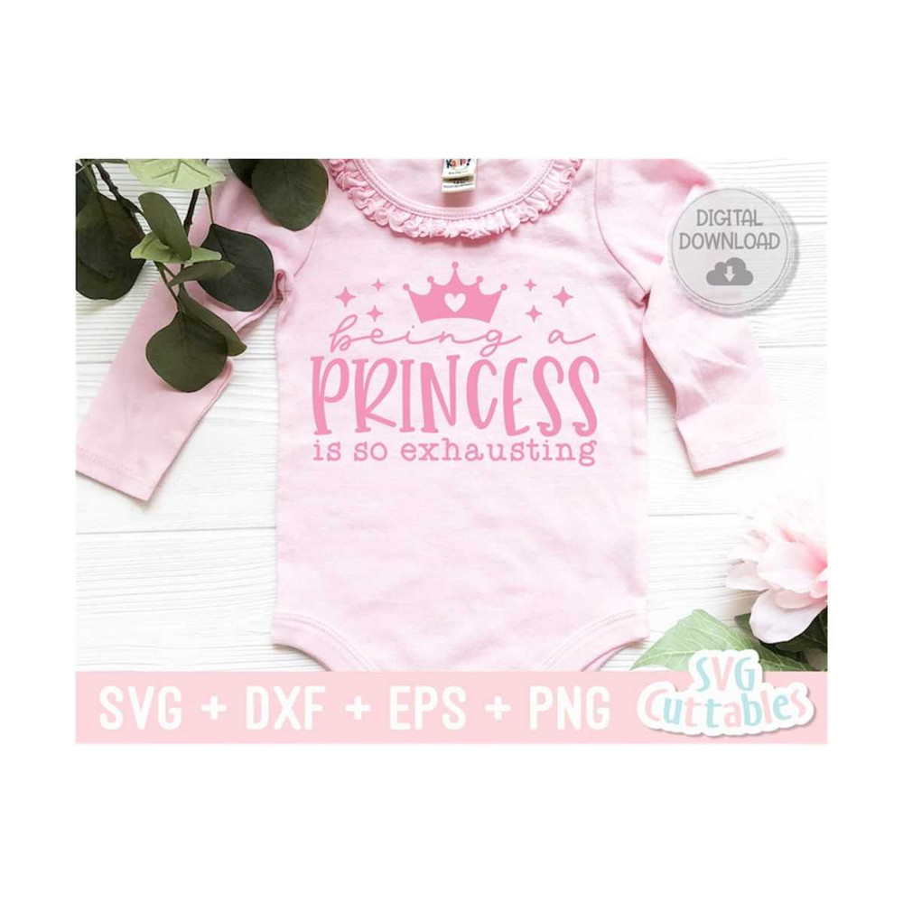 MR-1692023112927-being-a-princess-is-so-exhausting-svg-baby-shirt-svg-cut-image-1.jpg
