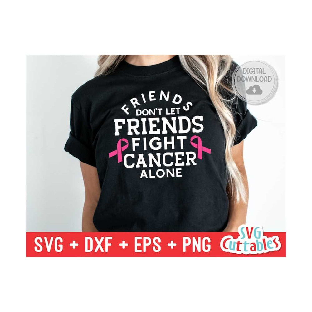 MR-1692023113329-friends-dont-let-friends-fight-alone-svg-breast-cancer-image-1.jpg