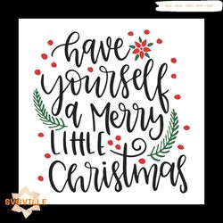 have yourself a merry christmas svg, christmas svg, christmas gift svg, merry christmas svg, christmas day svg, reindeer