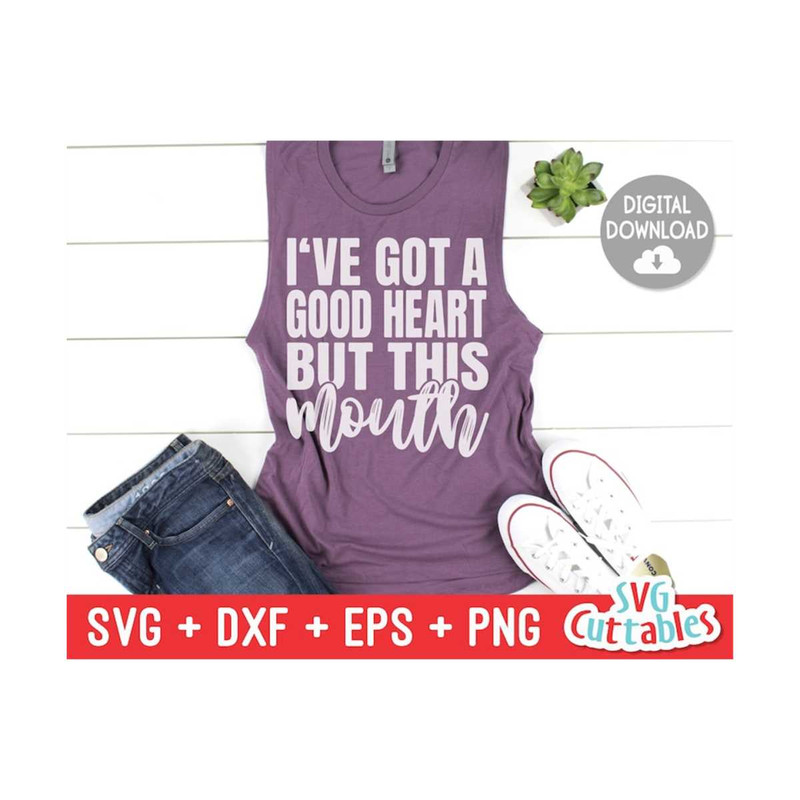 MR-169202311548-i-got-a-good-heart-but-this-mouth-svg-sarcastic-cut-file-image-1.jpg