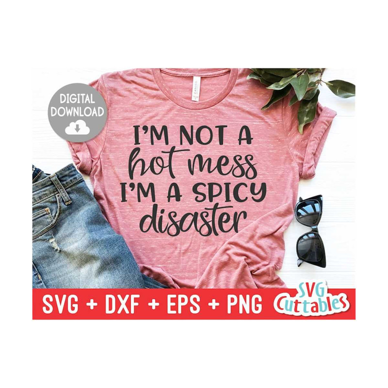 MR-169202312738-im-not-a-hot-mess-im-a-spicy-disaster-svg-image-1.jpg