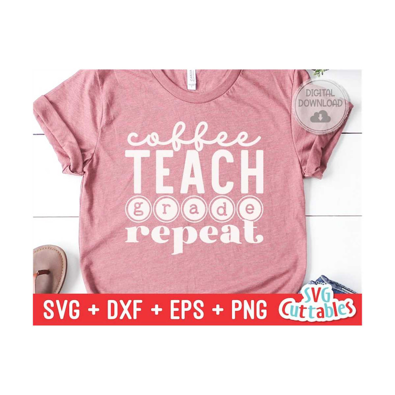MR-1692023122836-coffee-teach-grade-repeat-svg-teacher-cut-file-svg-dxf-image-1.jpg