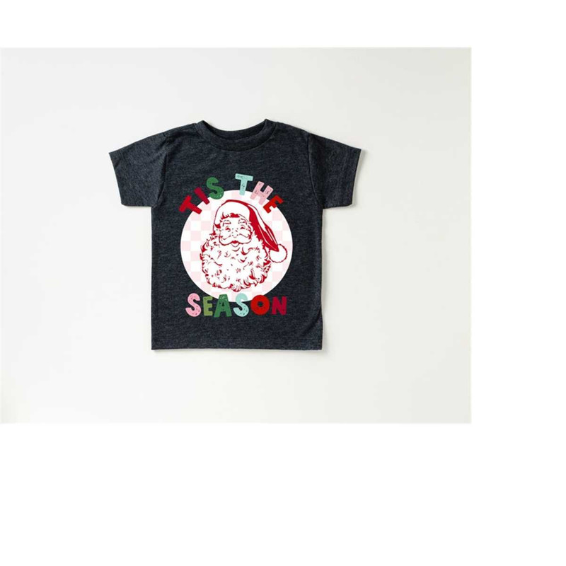 MR-1692023123641-tis-the-season-santa-toddler-christmas-season-shirt-cute-image-1.jpg